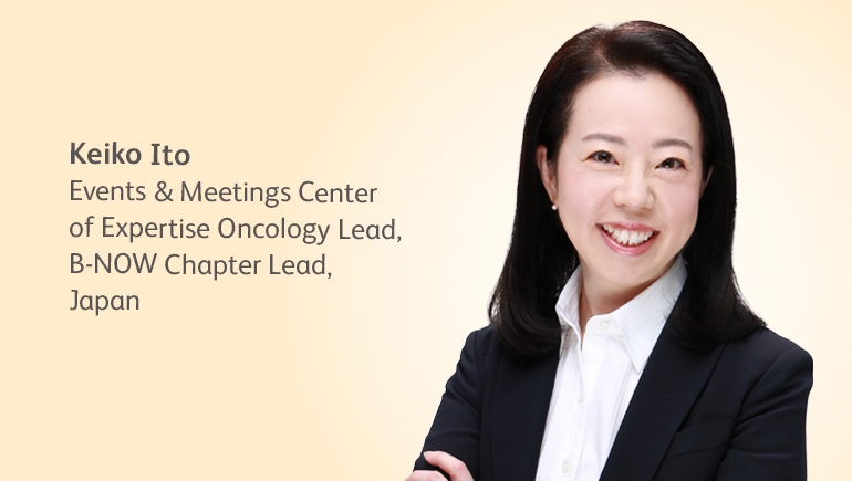 Keiko Ito Events & Meetings Center of Expertise Oncology Lead, -NOW Chapter Lead, Japan