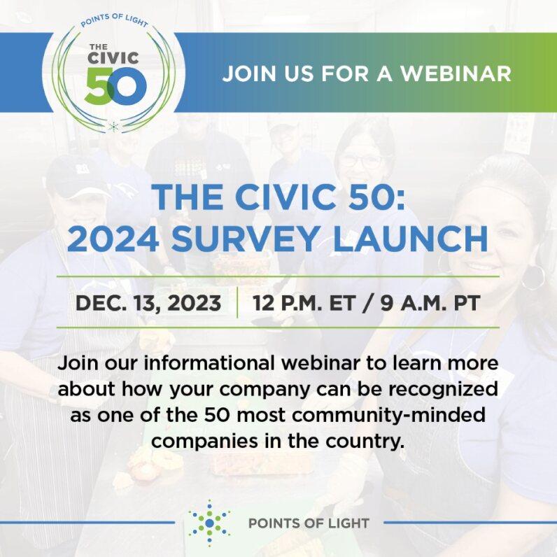 Join an informational webinar on December 13, 2023, at 12 p.m. ET / 9 a.m. PT to learn how your company can be recognized as one of the 50 most community-minded companies in the U.S. The Civic 50 survey launch graphic