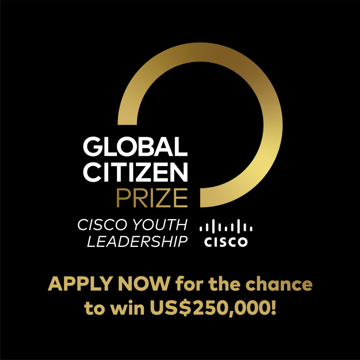 Global Citizen Prize, Cisco Youth Leadership. APPLY NOW for the chance to win US$250,000!