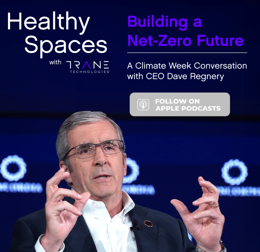 Healthy Spaces with Trane Technologies: Building a Net-Zero Future with CEO Dave Regnery