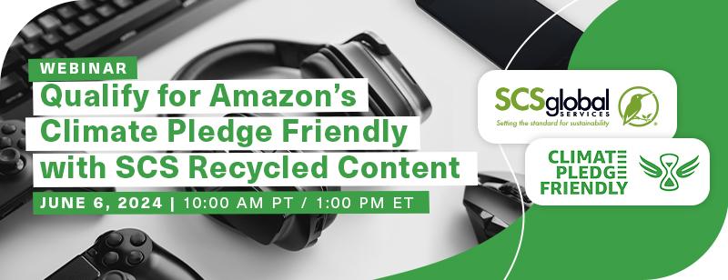 Webinar: Qualify for Amazon's Climate Pledge Friendly with SCS Recycled Content Certification for Electrical & Electronic Equipment Webinar: Qualify for Amazon's Climate Pledge Friendly with SCS Recycled Content Certification for Electrical & Electronic Equipment