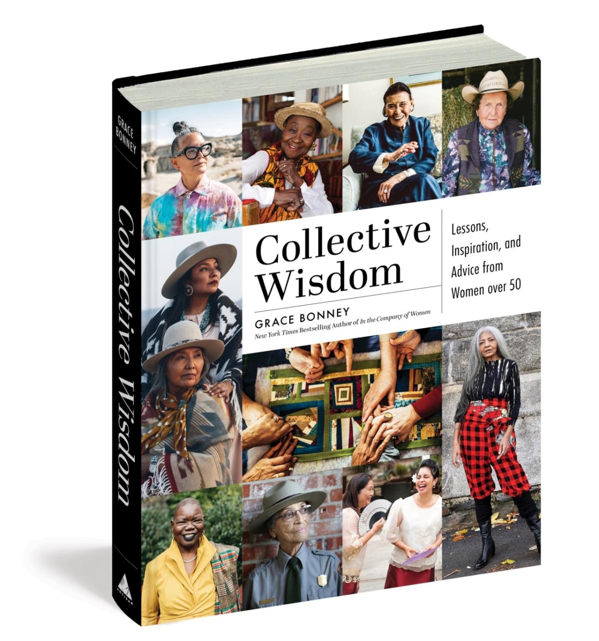 "Collective Wisdom: Lessons Inspiration, and Advice from Women Over 50" by Grace Bonney