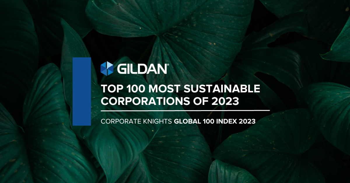 Gildan Included on the Global 100 Most Sustainable Corporations List by Corporate Knights’ 