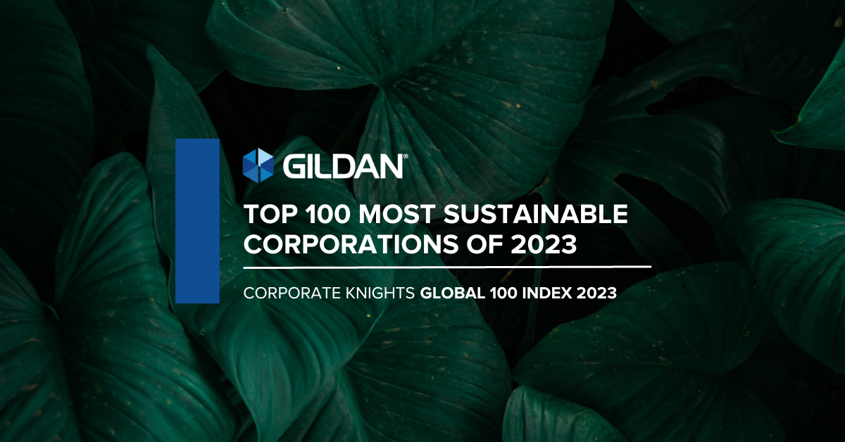 Gildan Included on the Global 100 Most Sustainable Corporations List by Corporate Knights’