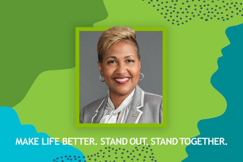 Make Life Better. Stand Out. Stand Together.
