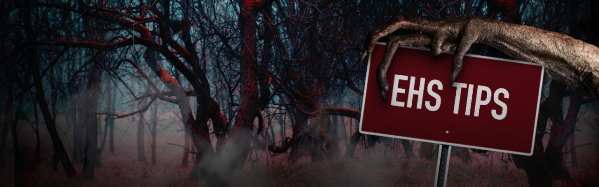 EHS Tips from a Demogorgon!