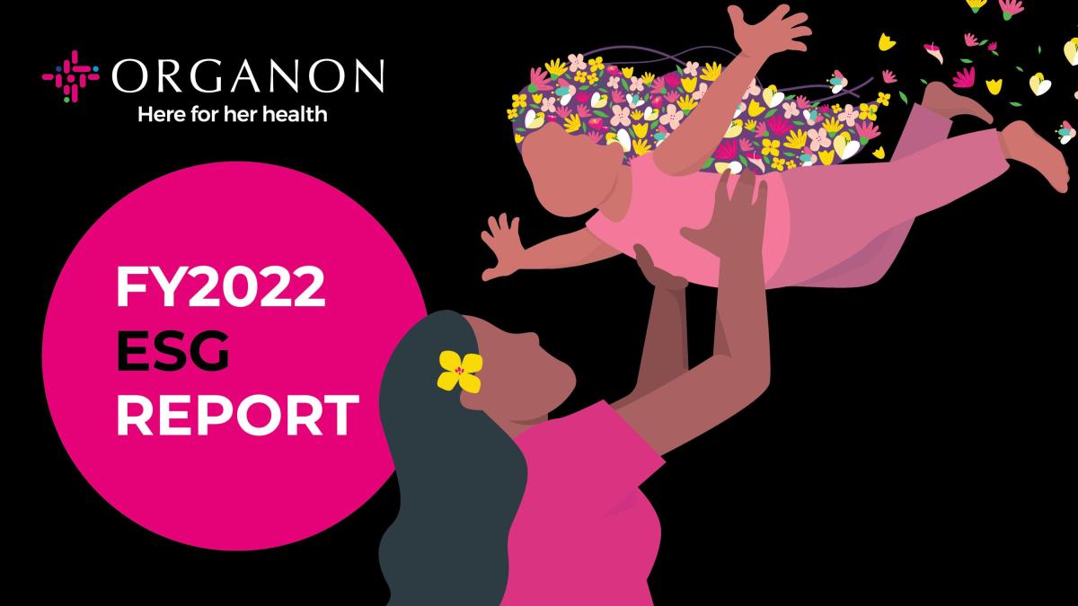 "ORGANON Here for her health. FY2022 ESG REPORT"