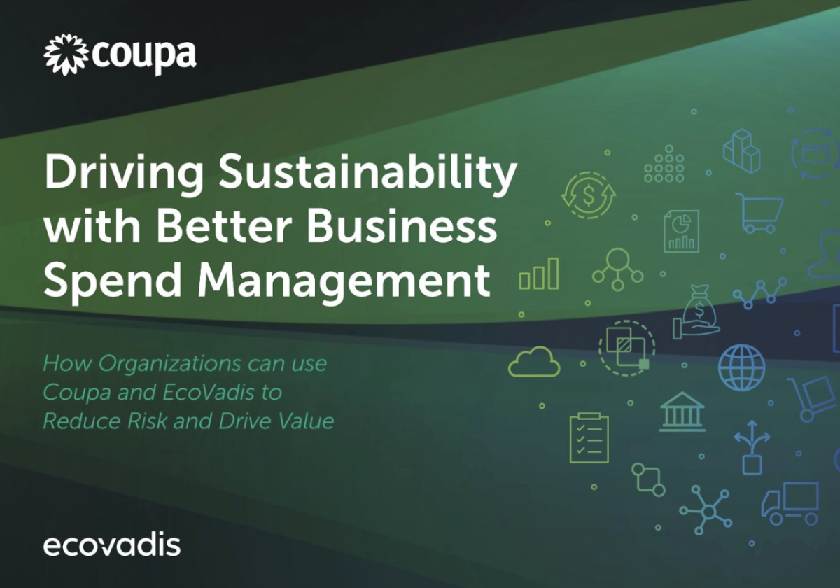 Coupa: Driving Sustainability with better spend management. How organizations can use Coupa and EcoVadis to reduce risk and drive value.