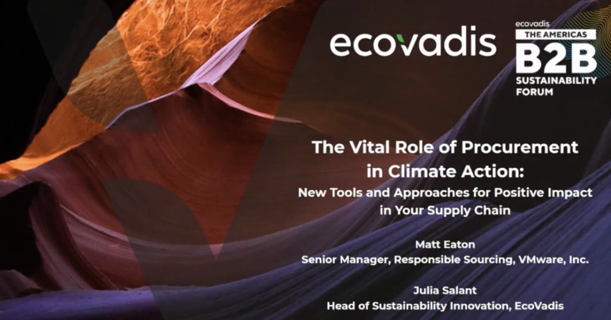 EcoVadis B2B Forum: The vital role of procurement in climate action. New tools and approaches for positive impact in your supply chain.