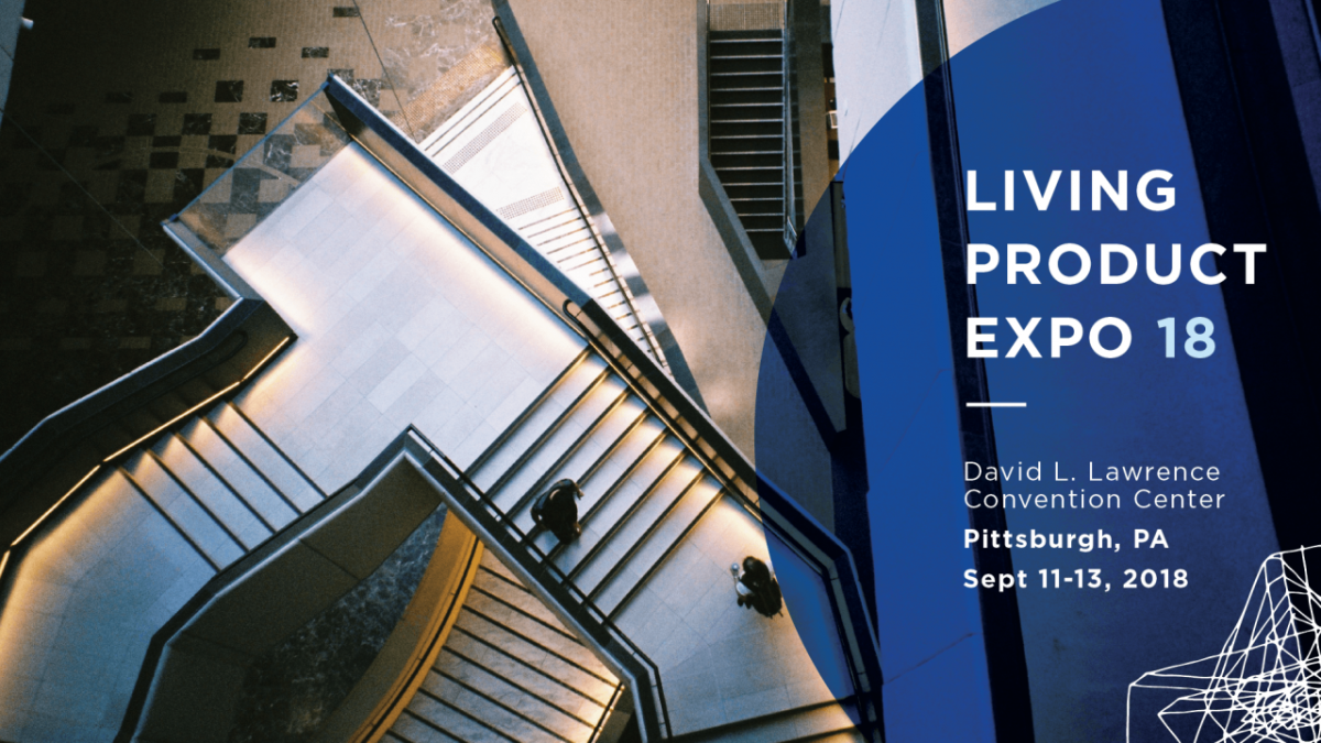 The Living Product Expo - Sept. 11 - 13, 2018 in Pittsburgh