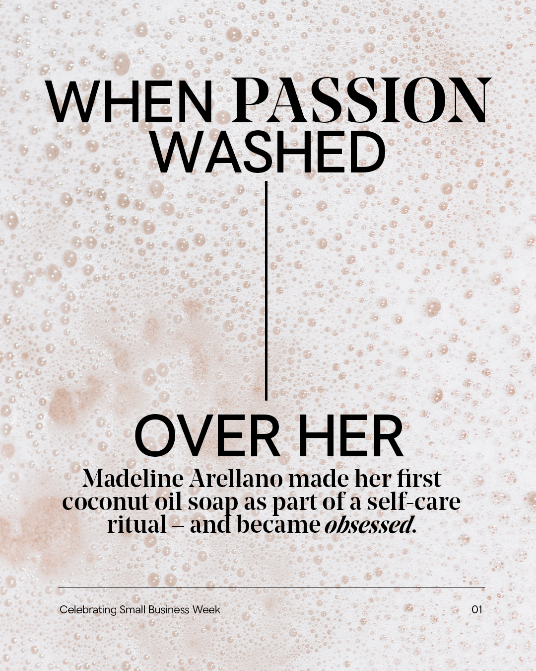 When passion washed over her. Madeline Arellano made her first coconut oil soap.
