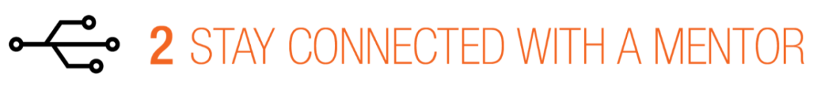 2. Stay connected with a mentor