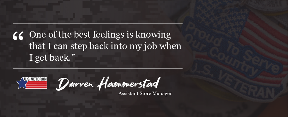 One of the best feelings is knowing that I can step back into my job when I get back. Darren Hamenerstad