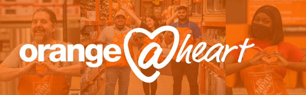 Orange@Heart logo. Orange background with Home Depot associates shown.