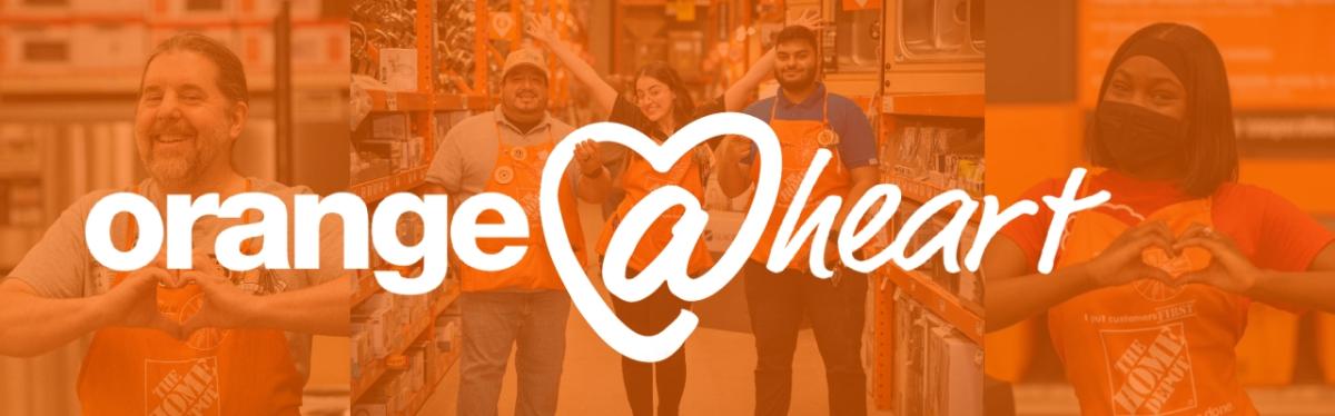 Orange@Heart logo. Orange background with Home Depot associates shown.
