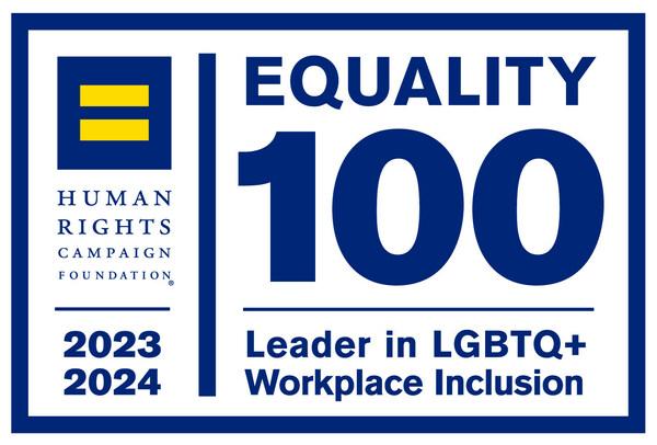 Human Rights Campaign 2023 - 2024 Equality 100; Leader in LGBTQ+ Workplace Inclusion.