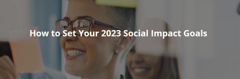 How To Set Your 2023 Social Impact Goals with a person smiling widely