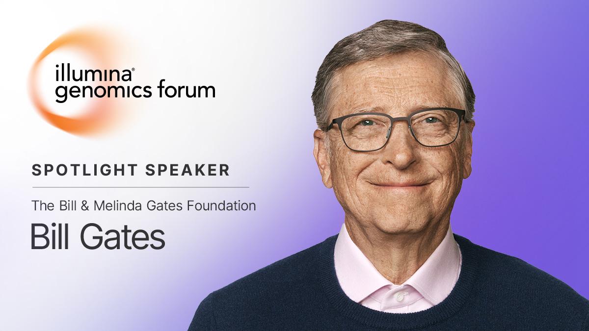 Illumina Genomics Forum: Spotlight Speaker Bill Gates