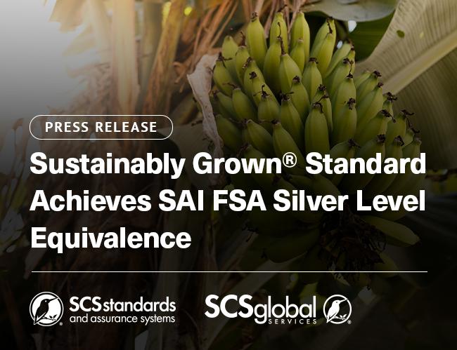 Sustainably Grown® Standard Achieves SAI FSA Silver Level Equivalence