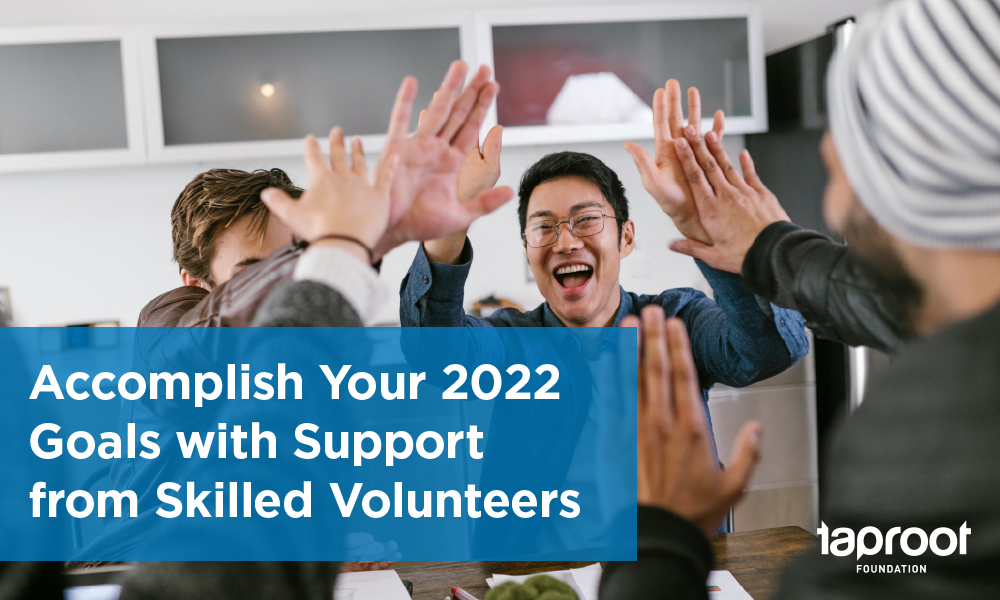 WEBINAR: Accomplish Your 2022 Goals with Support from Skilled Volunteers group of coworkers high five