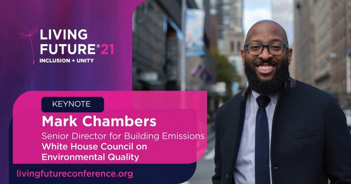 White House Climate Team's Mark Chambers To Keynote Living Future 2021