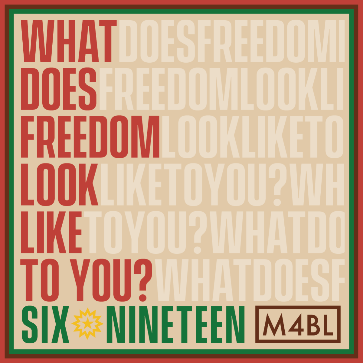 What does freedom look like to you? Six Nineteen - M4BL
