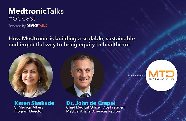 Medtronic Talks podcast banner with headshots of Karen Shehade and Dr. John de Csepel