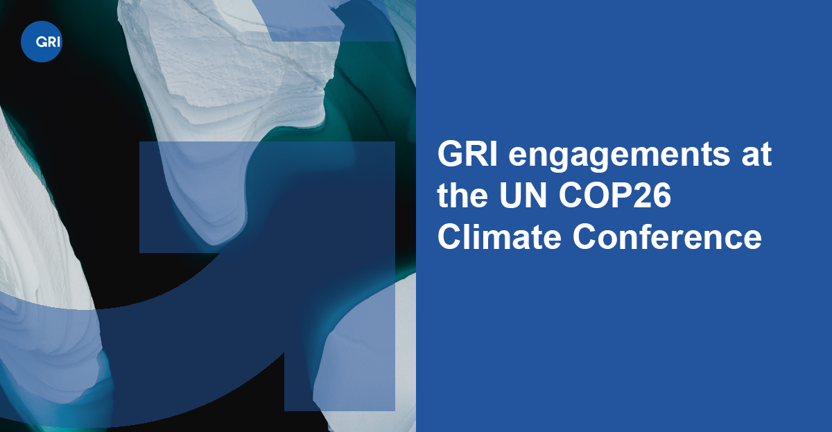 Global Reporting Inititiative at COP26 Banner image reading "GRI engagements at the UN COP26 Climate Conference"