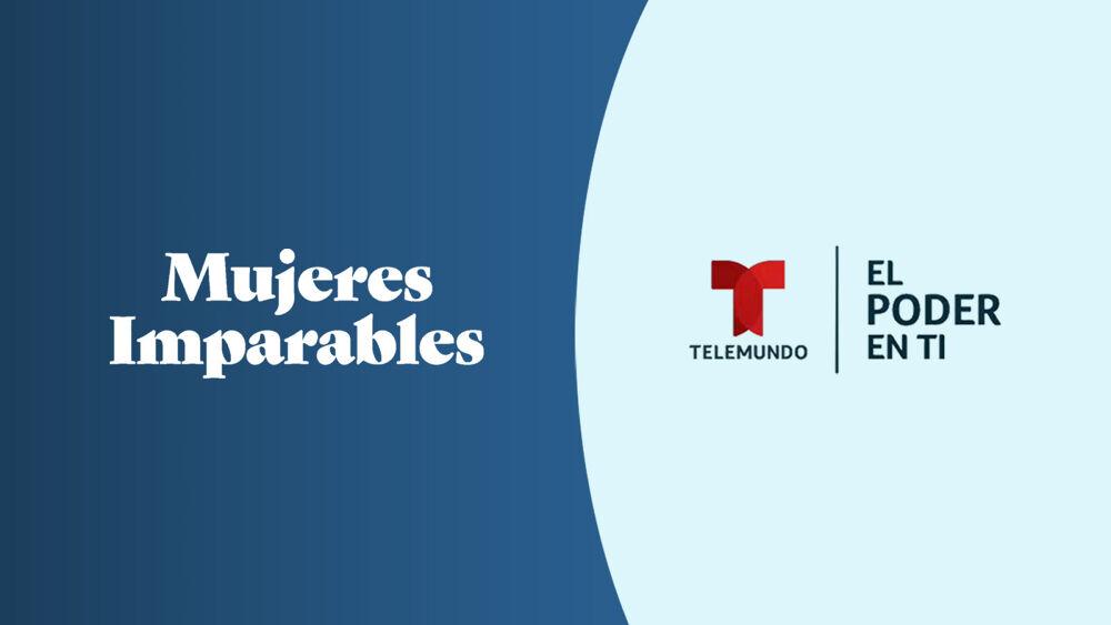Mujeres Imparables + El Poder En Ti with Telemundo logo