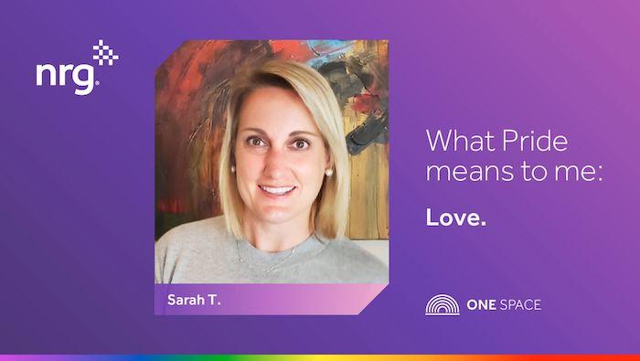 What Pride means to me: Love; Sarah T.