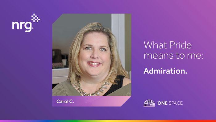 What Pride means to me: Admiration; Carol C.
