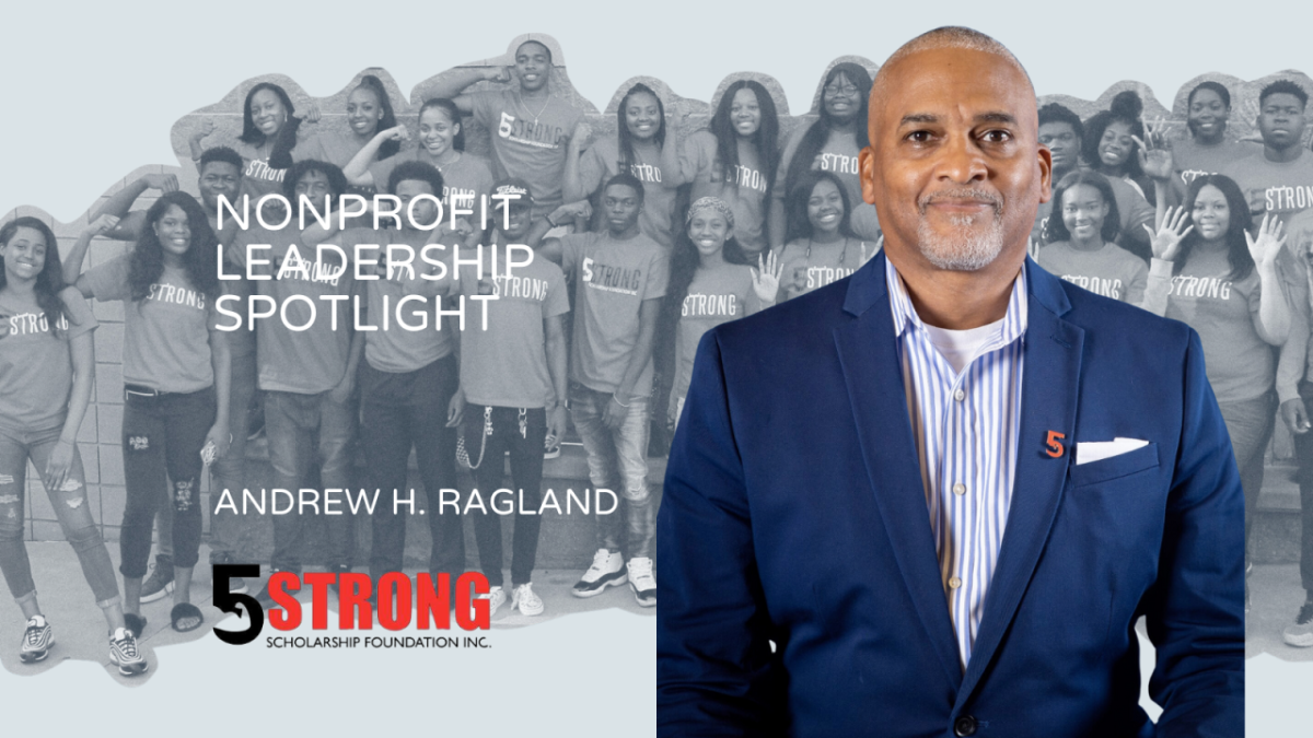  Andrew H. Ragland, CEO and Founder of 5 Strong Scholarship Foundation