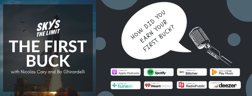 "The First Buck" Hosted by Sky's the Limit Co-Founders, Nic Cary and Bo Ghirardelli Discover 'The First Buck': SkysTheLimit.org Unveils Inspiring New Podcast Series