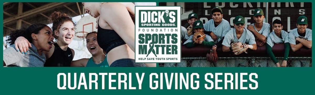 DICK'S Sporting Goods Quarterly Giving Series.