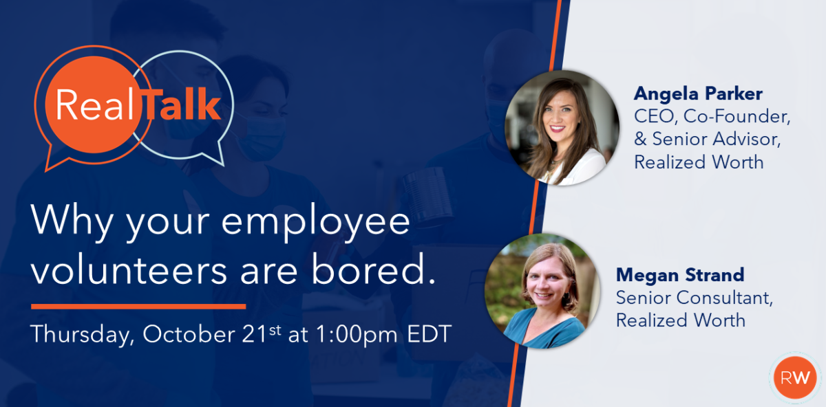 [WEBINAR] RealTalk with Realized Worth: Why your employee volunteers are bored.