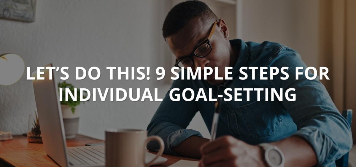 Let’s do this! 9 Simple Steps for Individual Goal-Setting