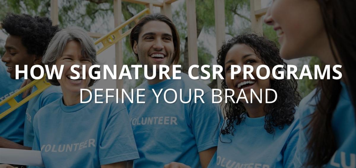 Image of people smiling reads: How signature CSR programs define your brand