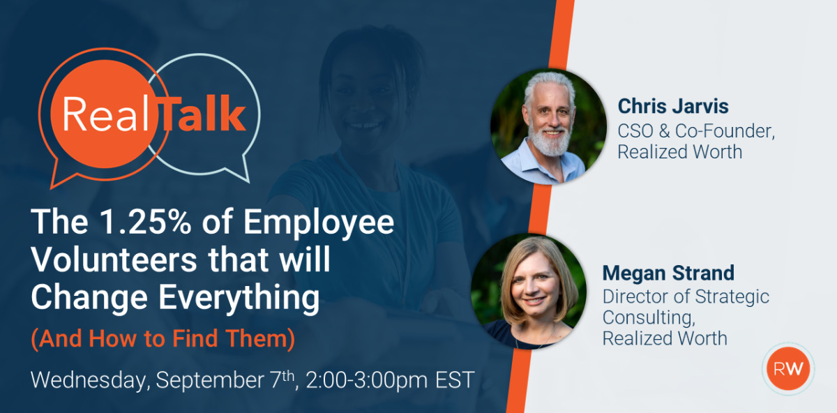 RealTalk: The 1.25% of Employee Volunteers that will Change Everything RealTalk: The 1.25% of Employee Volunteers that will Change Everything