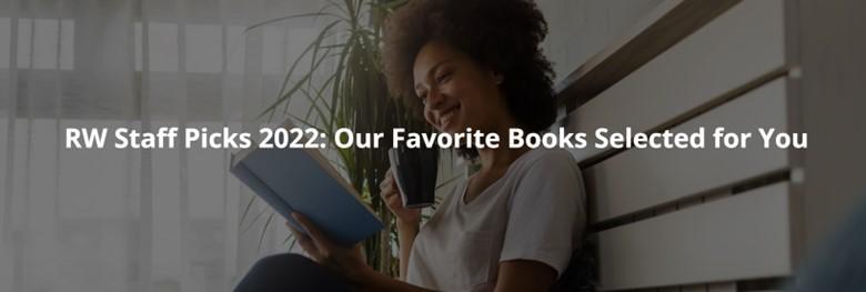 banner reading, "RW Staff Picks 2022: Our Favorite Books Selected for You"