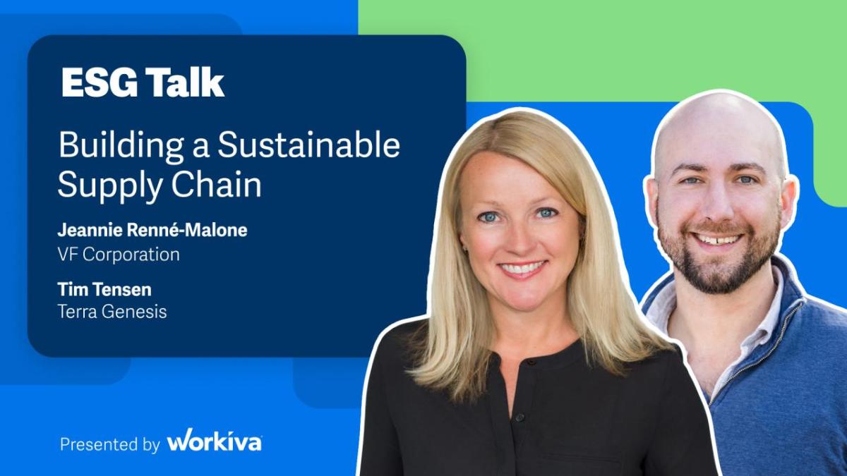 ESG Talk: Building a Sustainable Supply Chain. Jeannie Renné-Malone VF Corporation and Tim Tensen, Terra Genesis.