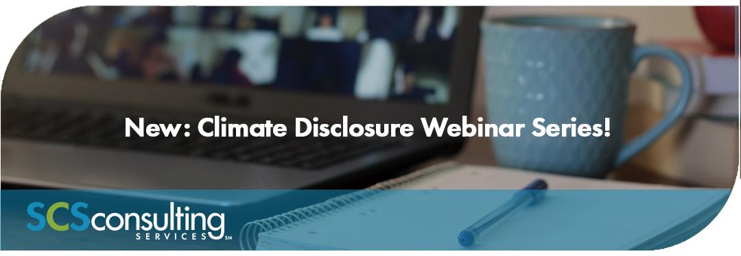 SCS Consulting Presents a New Webinar Series on Climate Disclosures SCS Consulting Climate Disclosure Webinar Series Spring 2024