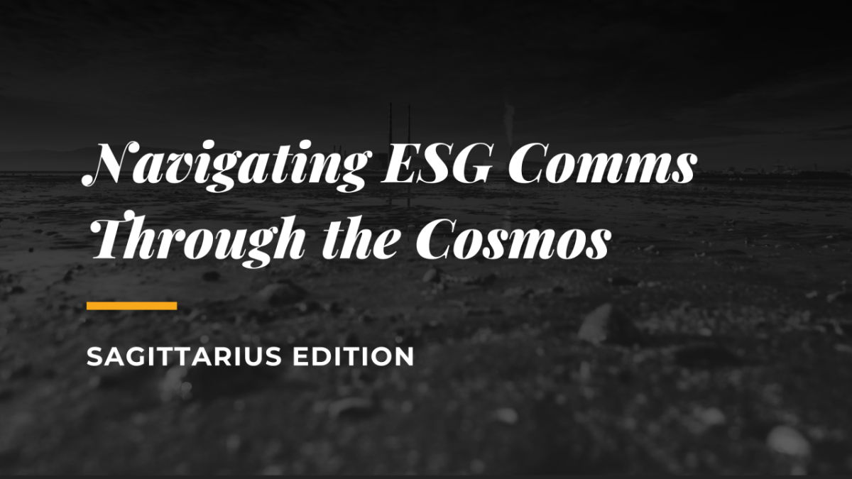 Navigating ESG Comms Through the Cosmos - Sagittarius Edition