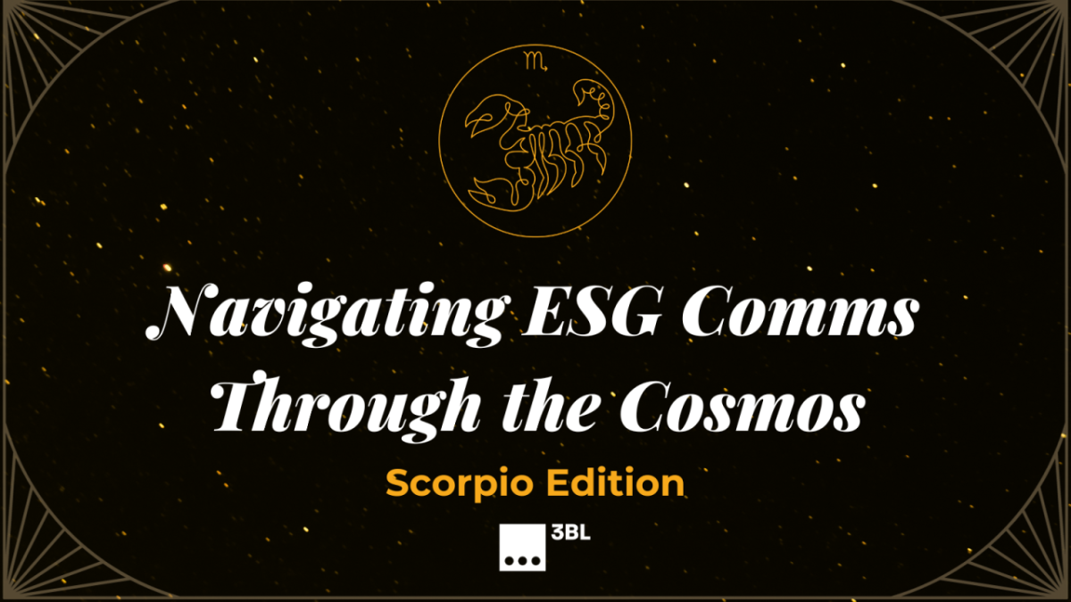 Navigating ESG Comms Through the Cosmos Scorpio Edition