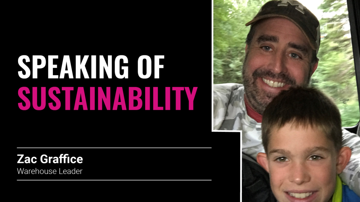 Photo courtesy of Zac Graffice. "speaking of sustainability, Zac Graffice Warehouse Leader'