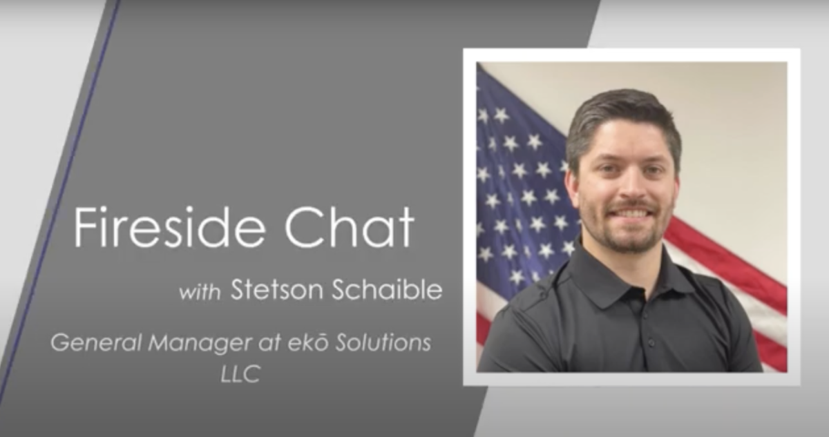Stetson Schaible ekō Solutions’ General Manager Stetson Schaible with "Fireside Chat with Stetson Schaible, General Manager of ekō Solutions LLC"