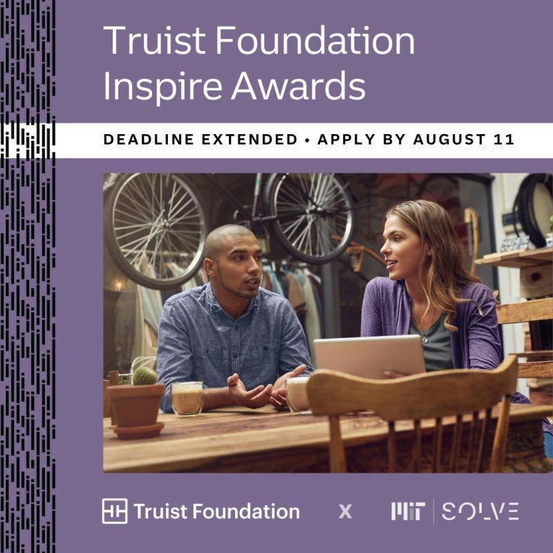 "Truist Foundation Inspire Awards Deadline extended . apply by August 11"