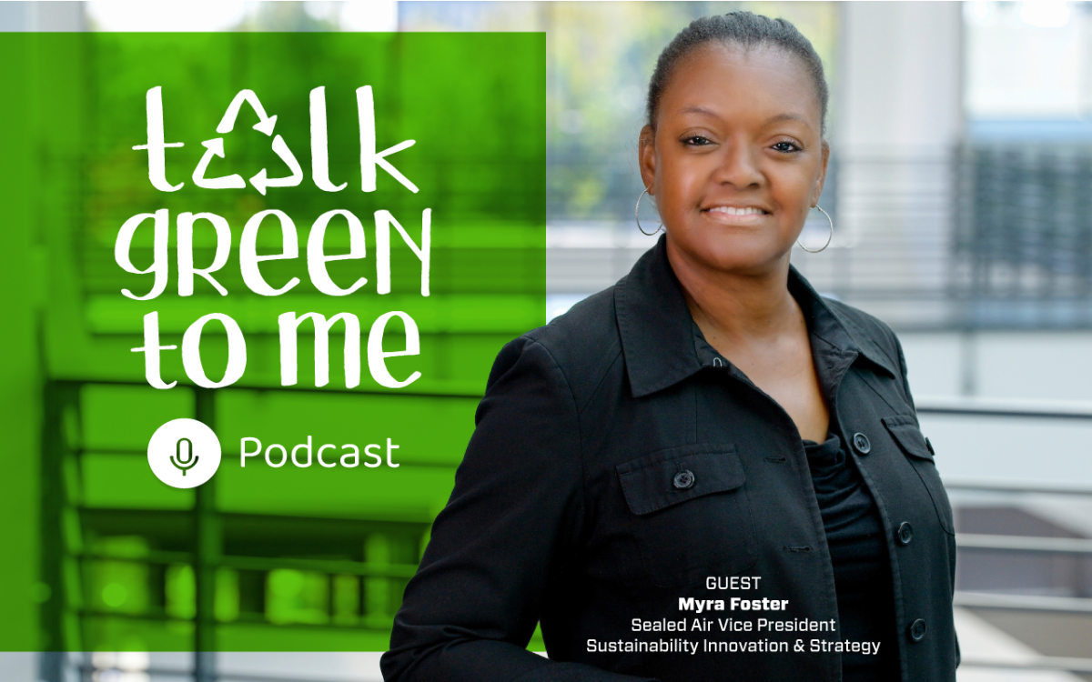 Photo of Myra Foster, VP of Sustainability Innovation & Strategy at Sealed Air, and the "Talk Green to Me" podcast logo