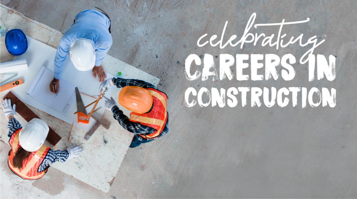 Celebrating Careers in Construction.