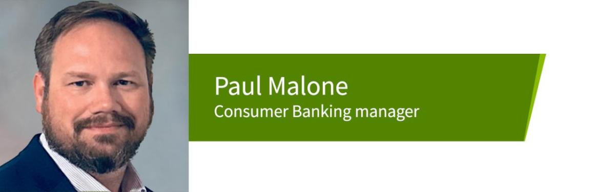 Paul Malone Consumer Banking manager