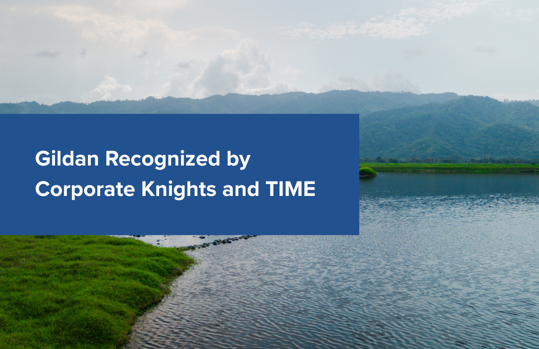 Gildan Recognized as One of Canada’s Best 50 Corporate Citizens by Corporate Knights and Among TIME’s World’s Most Sustainable Companies "Gildan Recognized by Corporate Knights and TIME" written against a backdrop of Gildan's biotop